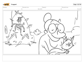 Scene
5
Duration
06:00
Panel
4
Duration
01:00
Trapped Page 42/44
 