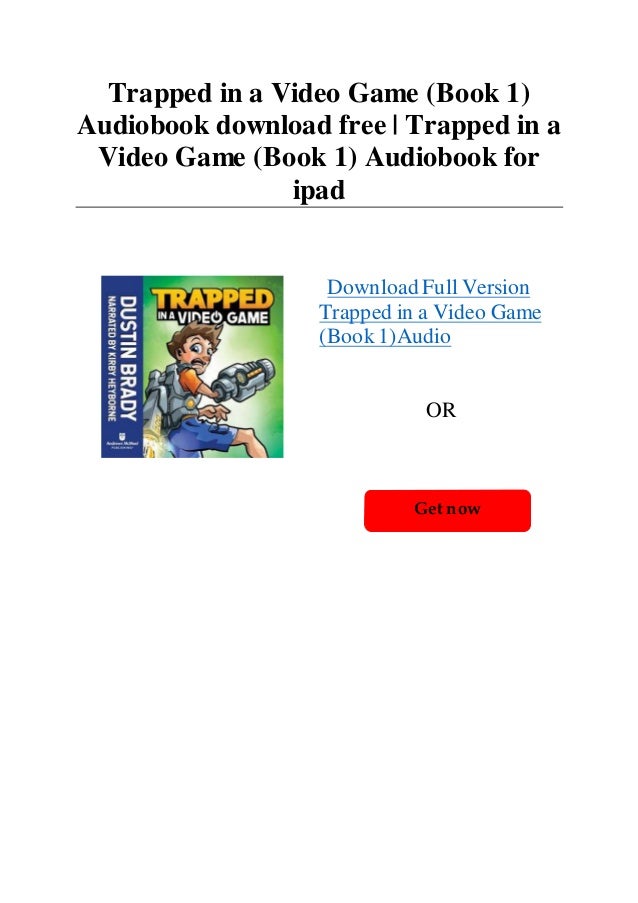 Trapped in a Video Game (Book 1) Audiobook download free Trapped in…
