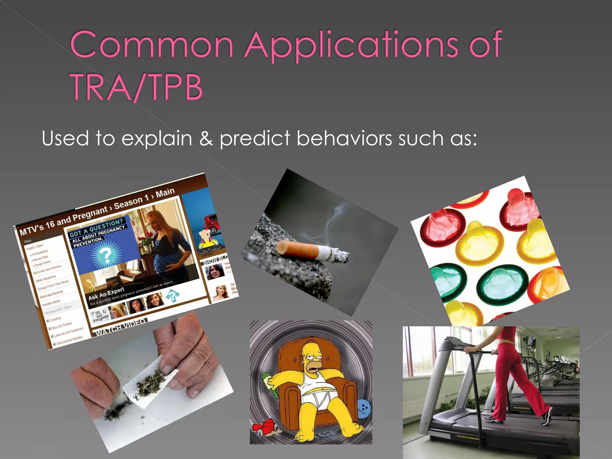 Used to explain & predict behaviors such as: 