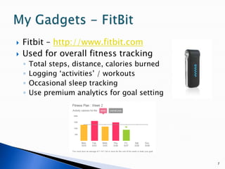 Fitbit – http://www.fitbit.comUsed for overall fitness trackingTotal steps, distance, calories burnedLogging ‘activities’ / workoutsOccasional sleep trackingUse premium analytics for goal setting7My Gadgets - FitBit