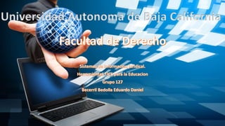 Universidad Autonoma de Baja California
 