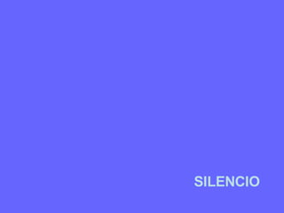 SILENCIO  