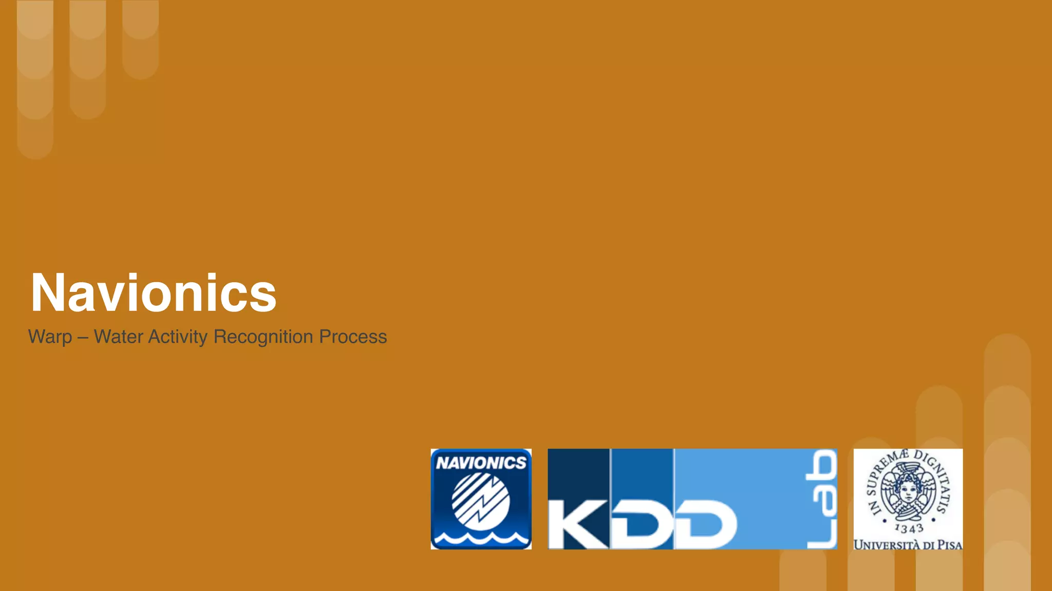 Navionics
Warp – Water Activity Recognition Process
 