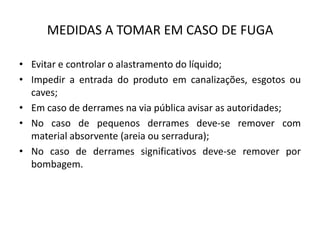 Estar atento às fugas e derrames;