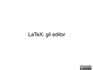 LaTeX: gli editor 