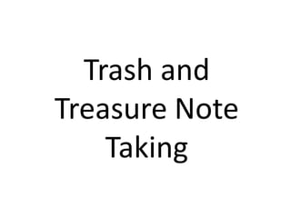 Trash and Treasure Note Taking 