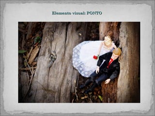 Elemento visual: PONTO
 