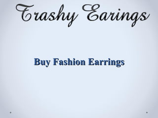 Buy Fashion Earrings
 