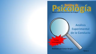 Revista de
Realizado por Evelyn Rengifo
Tomo 1
Universidad Bicentenaria de Aragua
Trabajo
Investigativo
 