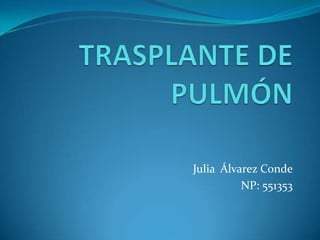Julia Álvarez Conde
          NP: 551353
 