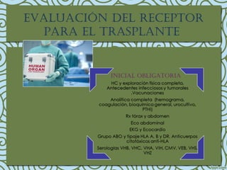 evaluacIón del receptor
para el trasplante
InIcIal oblIGatorIa
 