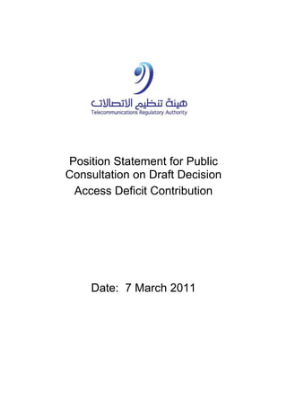Position Statement for Public
Consultation on Draft Decision
Access Deficit Contribution
Date: 7 March 2011
 