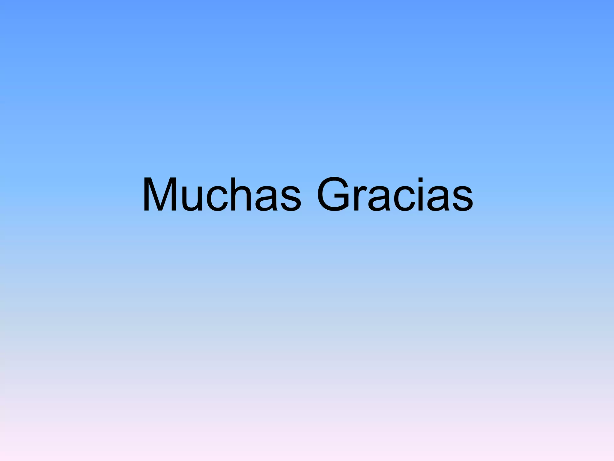 Muchas Gracias
 