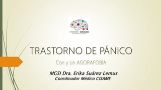 MGSI Dra. Erika Suárez Lemus
Coordinador Médico CISAME
 