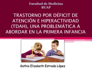 Kathia Elizabeth Estrada López
Facultad de Medicina
BUAP
 