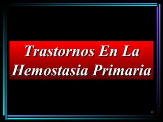 Trastornos En La Hemostasia Primaria 