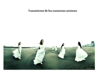 Tratamiento de los trastornos ansiosos
 