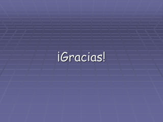 ¡Gracias!
 