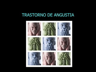 TRASTORNO DE ANGUSTIA 