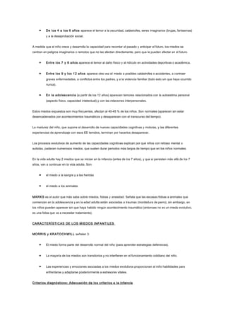 • De los 4 a los 6 años aparece el temor a la oscuridad, catástrofes, seres imaginarios (brujas, fantasmas)
y a la desapro...