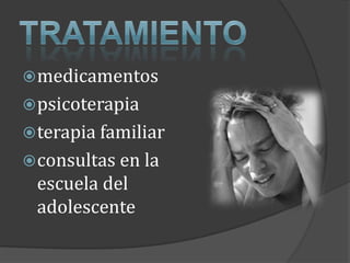 Tratamientomedicamentos psicoterapiaterapia familiarconsultas en la escuela del adolescente