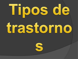 Tipos de trastornos