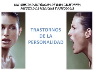 UNIVERSIDAD AUTÓNOMA DE BAJA CALIFORNIA
FACULTAD DE MEDICINA Y PSICOLOGÍA
 
