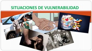 SITUACIONES DE VULNERABILIDAD
 