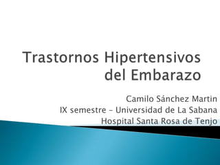Camilo Sánchez Martin
IX semestre – Universidad de La Sabana
Hospital Santa Rosa de Tenjo

 