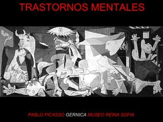 PABLO PICASSO   GERNICA   MUSEO REINA SOFIA TRASTORNOS MENTALES 