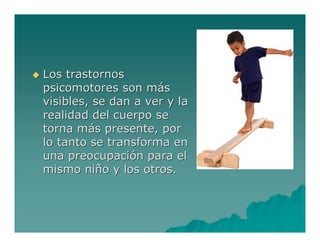 Trastornospsicomotores Jaimerojas