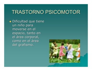 Trastornospsicomotores Jaimerojas