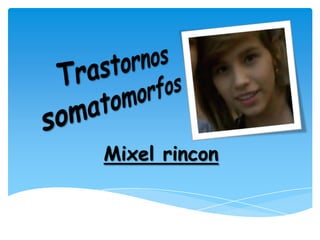 Mixel rincon
 