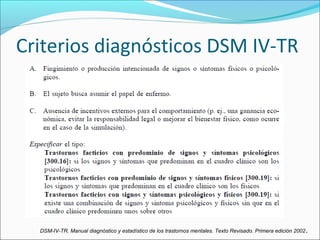 Criterios diagnósticos DSM IV-TR
DSM-IV-TR. Manual diagnóstico y estadístico de los trastornos mentales. Texto Revisado. Primera edición 2002.
 