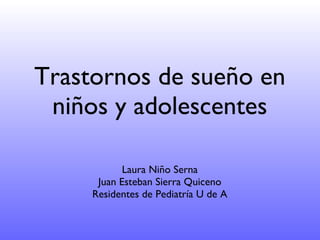 Trastornos de sueño en niños y adolescentes ,[object Object],[object Object],[object Object]