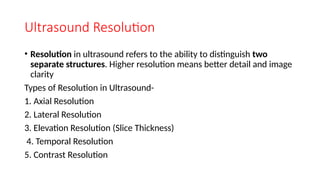 ULTRASOUN trasuduser , BEAM FOCUSING,RESOLUTION | PPTX