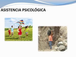 ASISTENCIA PSICOLÓGICA
 