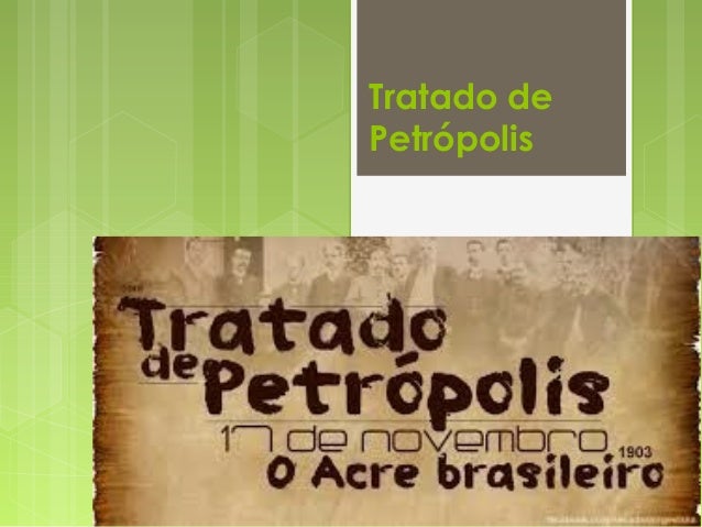 Tratado de petrópolis/ Dicas para o Enem