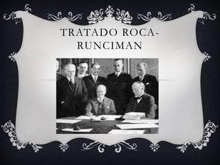 TRATADO ROCA-
RUNCIMAN
 