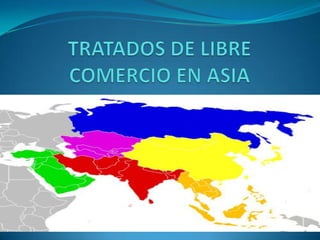 TRATADOS DE LIBRE COMERCIO EN ASIA 