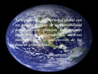Términos y propósitos del TratadoSe enfoca en la eliminación de las emisiones mundiales que agotan el ozono.