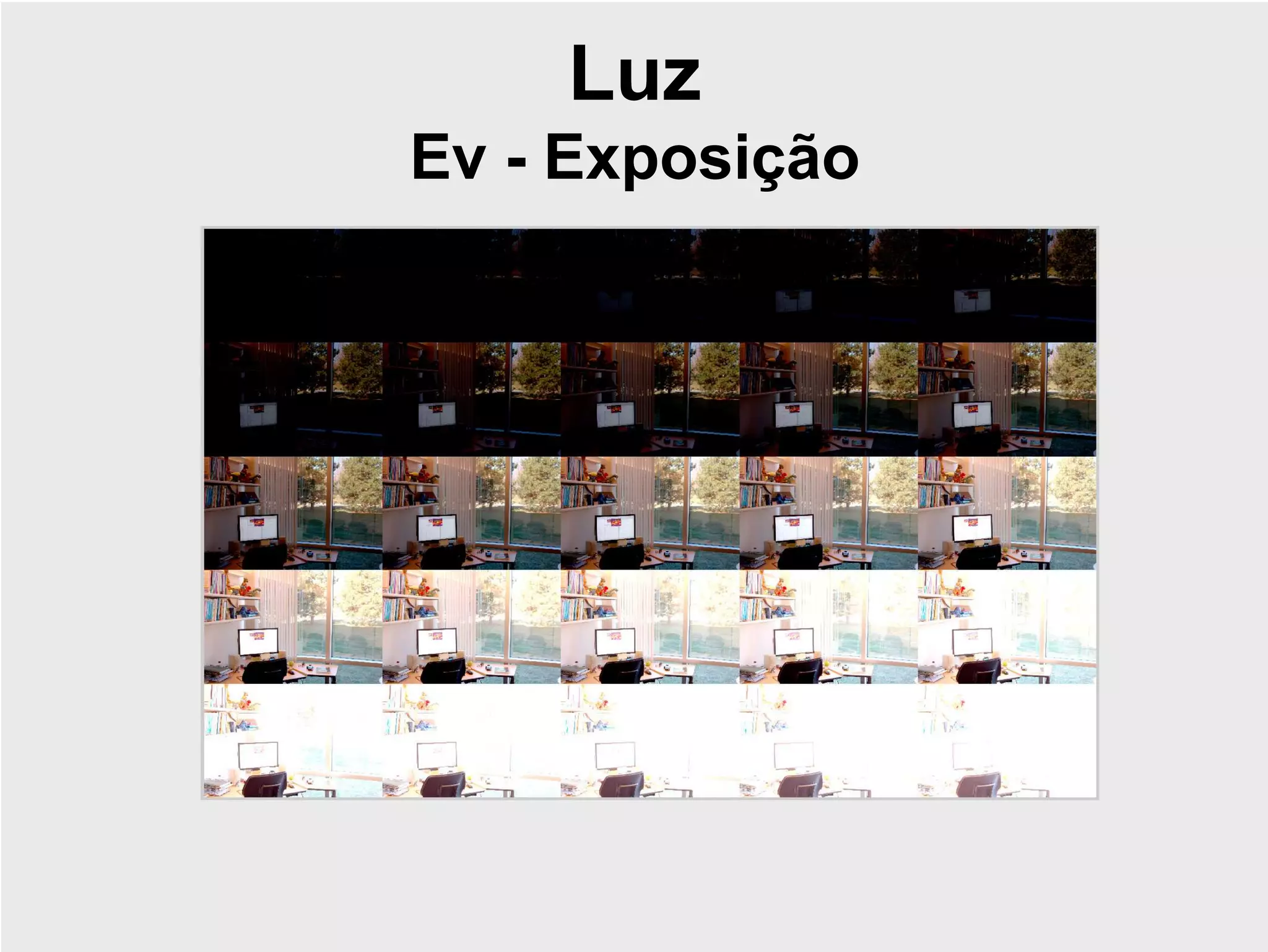 Luz
Ev - Exposição
 