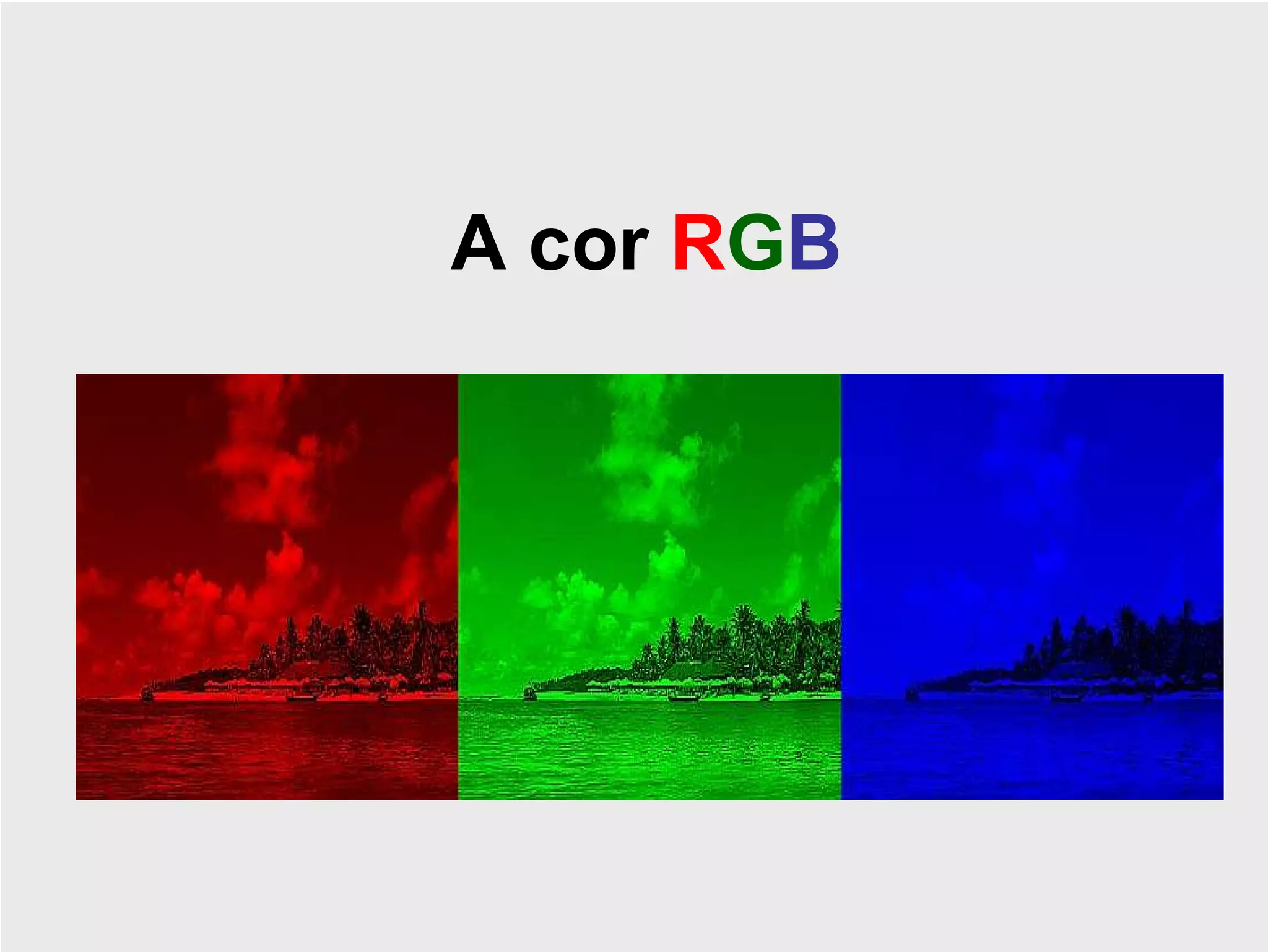 A cor RGB
 