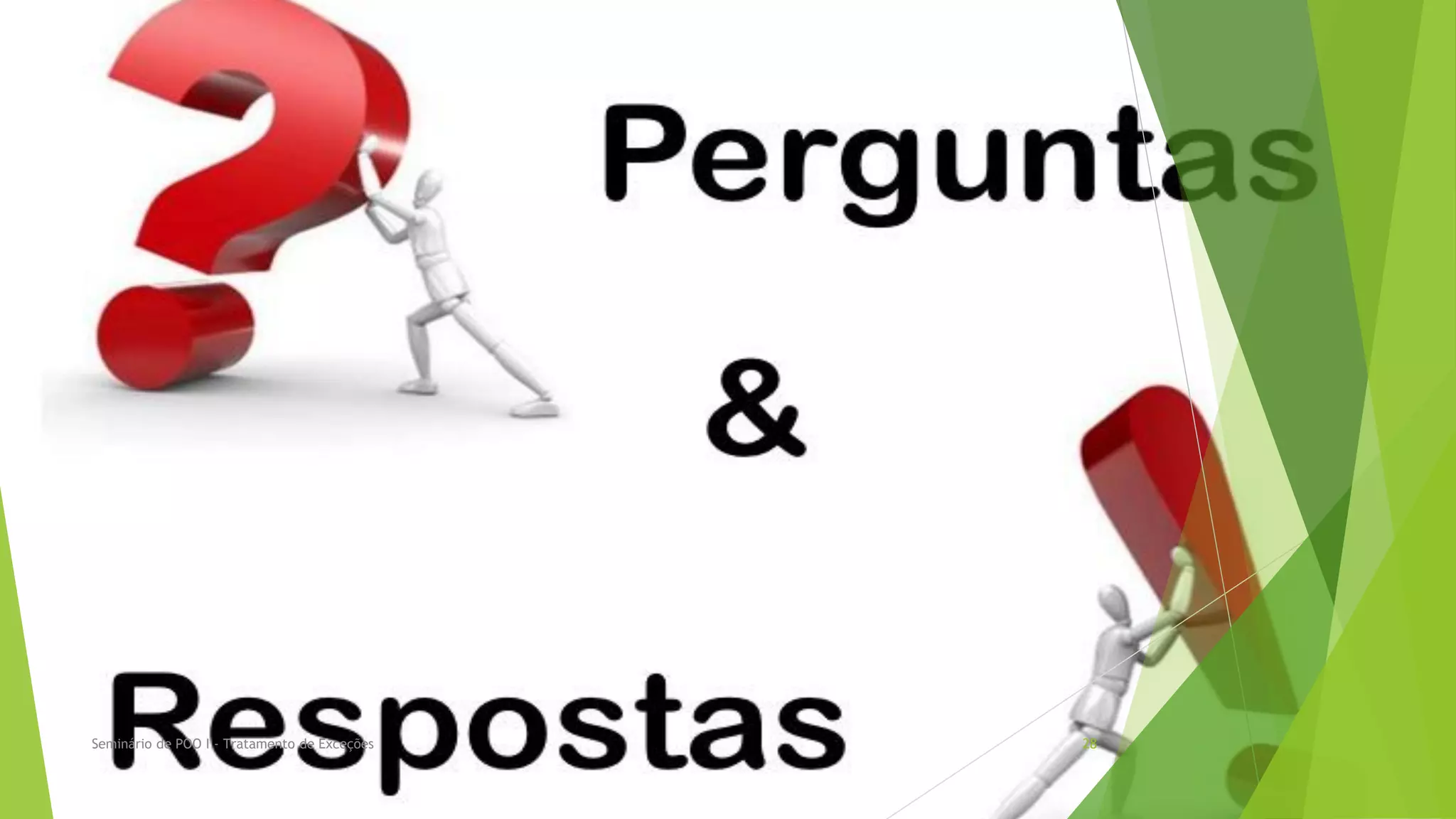 Seminário de POO I - Tratamento de Exceções   28
 