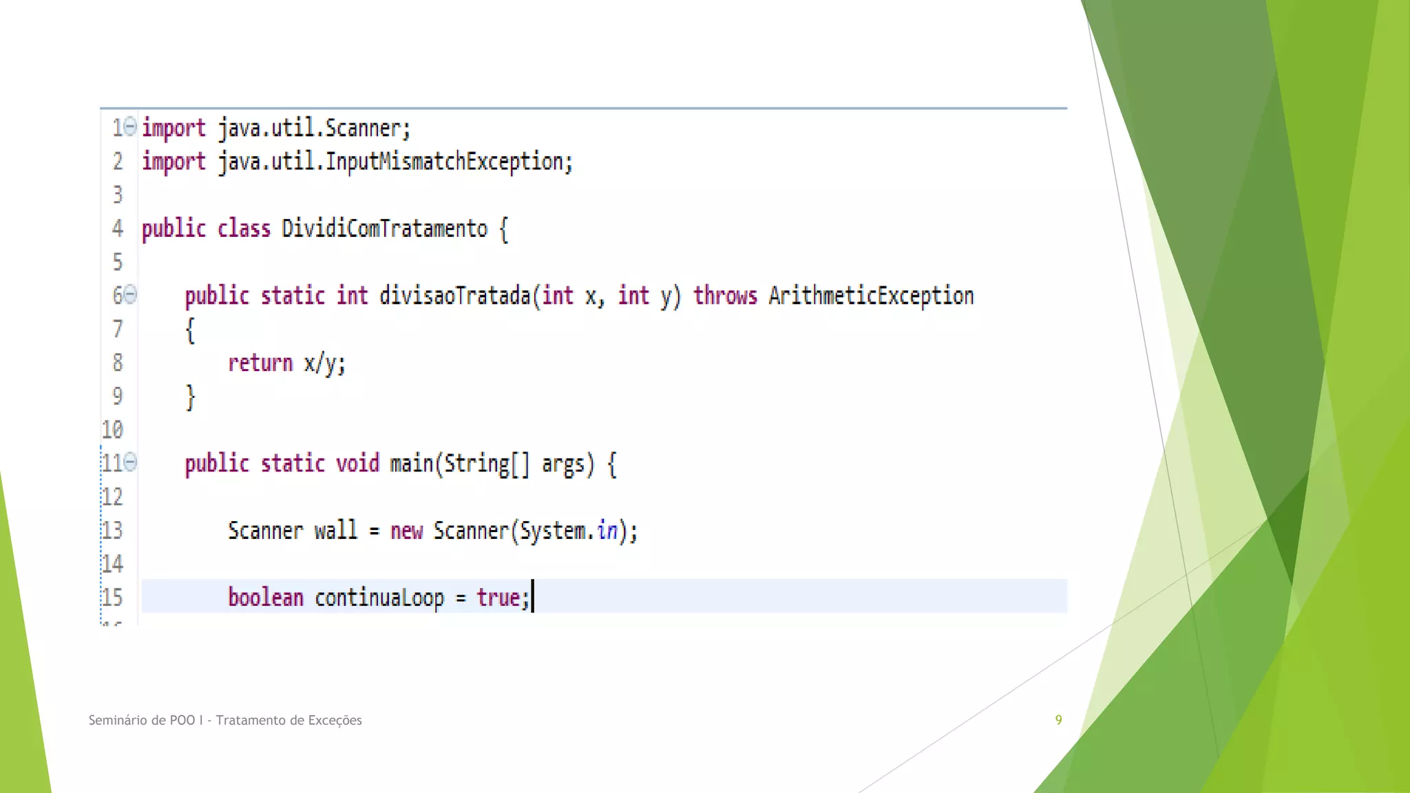 Seminário de POO I - Tratamento de Exceções   9
 