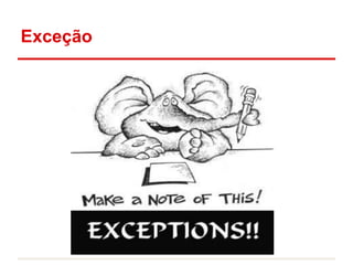 Exceção
 