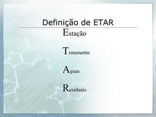 Definição de ETAR E stação T ratamento A guas  R esiduais 