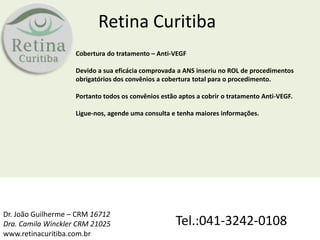 Retina Curitiba
Cobertura do tratamento – Anti-VEGF
Devido a sua eficácia comprovada a ANS inseriu no ROL de procedimentos
obrigatórios dos convênios a cobertura total para o procedimento.
http://www.retinacuritiba.com.br; http://www.retinacuritiba.com.br;
http://www.retinacuritiba.com.br; http://www.retinacuritiba.com.br;
Portanto todos os convênios estão aptos a cobrir o tratamento Anti-VEGF.
http://www.retinacuritiba.com.br; http://www.retinacuritiba.com.br;
http://www.retinacuritiba.com.br; agende uma consulta e tenha maiores informações.
Ligue-nos, http://www.retinacuritiba.com.br;
http://www.retinacuritiba.com.br;
http://www.retinacuritiba.com.br;
http://www.retinacuritiba.com.br;
http://www.retinacuritiba.com.br;
http://www.retinacuritiba.com.br;
http://www.retinacuritiba.com.br;
http://www.retinacuritiba.com.br;

Dr. João Guilherme – CRM 16712
Dra. Camila Winckler CRM 21025
www.retinacuritiba.com.br

Tel.:041-3242-0108

 