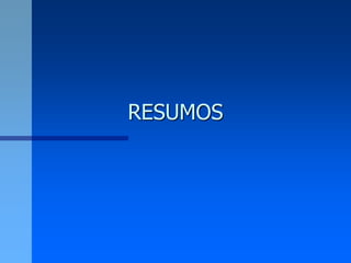 RESUMOS
 