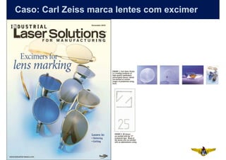 Caso: Carl Zeiss marca lentes com excimer




16
 